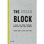 The Urban Block - A Guide for Urban Designers, Architects and Town Planners