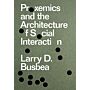 Proxemics and the Architecture of Social Interaction