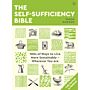 The Self-Sufficiency Bible - 100s of Ways to Live More Sustainably - Wherever You Are