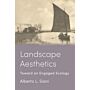 Landscape Aesthetics : Toward an Engaged Ecology