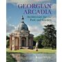 Georgian Arcadia - Architecture for the Park and Garden