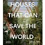 Houses that Can Save the World