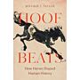 Hoof Beats - How Horses Shaped Human History 