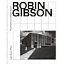 Light, Space, Place: The Architecture of Robin Gibson