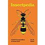 Insectopedia - A Brief Compendium of Insect Lore