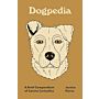 Dogpedia - A  Brief Compendium of Canine Curiosities