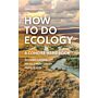 How to Do Ecology - A Concise Handbook (Third Edition)