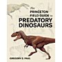 Princeton Field Guide to Predatory Dinosaurs (Pre-order November 2024)