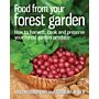 Food from your Forest Garden : How to harvest, cook and preserve your forest garden produce