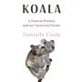 Koala - A nAtural History and an Uncertain Future (March 2023)