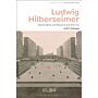 Ludwig Hilbesheimer - Reanimating Architecture and the City