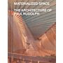 Materialized Space : The Architecture of Paul Rudolph