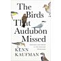 The Birds That Audubon Missed: Discovery and Desire in the American Wilderness