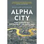 Alpha City - How London was Captured by the Super-Rich