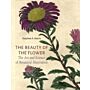 The Beauty of the Flower : The Art and Science of Botanical Illustration