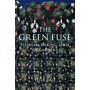 The Green Fuse - Essays in Making Sense of Gardens (Pre-order)