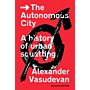 The Autonomous City - A history of urban squatting