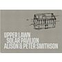 Alison & Peter Smithson - Upper Lawn Solar Pavilion