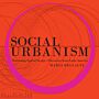 Social Urbanism - Reframing Spatial Design through our Collective Culture