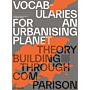 Vocabularies for an Urbanising Planet: Theory Building through Comparison