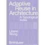 Adaptive Reuse in Architecture - A Typological Index 