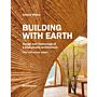 Building with Earth: Design and Technology of a Sustainable Architecture (Fifth revised edition Pre-order Spring 2025)