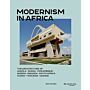 Modernism in Africa - The Architecture of Angola, Ghana, Mozambique, Nigeria, Rwanda, South Africa, Sudan, Tanzania, Uganda (Preorder )