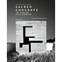 Sacred Concrete - The Churches of Le Corbusier (Third Revised Edition)