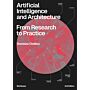 Artificial Intelligence and Architecture - From Research to Practice (Second Edition Pre-order Summer 2025)