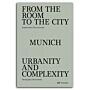 From the Room to the City: Munich - Urbanity and Complexity