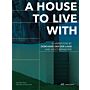 A House to Live With: 16 Variations by Dom Hans van der Laan and His Companions (PRE-ORDER November 2024, intekenprijs)