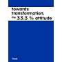 Towards Transformation - The 33.3 % Attitude