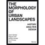 The Morphology of Urban Landscapes - History Analysis Design