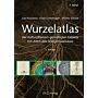 Wurzelatlas der Kulturpflanzen gemässigter Gebiete (2. Auflage)