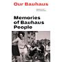 Our Bauhaus - Memoires of Bauhaus People