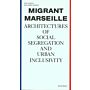 Migrant Marseille - Architectures of Social Segregation and Urban Inclusivity (Second Edition)