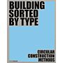 Building Sorted by Type: Methods, Materials, Constructions