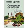 Piazza Spinelli - Übungsraum für die Stadt