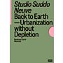 Back to Earth : Urbanization without Depletion (Bauhaus Earth Manuals)