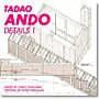 Tadao Ando - Details Volume 1