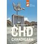 CHD Chandigarh - Architectural Travel Guide (2nd Edition)