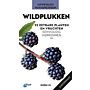 Wildplukken - 92 eetbare planten en vruchten eenvoudig herkennen