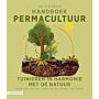 Handboek Permacultuur - Tuinieren in harmonie met de natuur – Voor een tuin vol leven en een smakelijke oogst