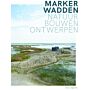 Marker Wadden - Natuur, Bouwen, Ontwerpen