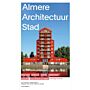 Almere Architectuur Stad - De 100 beste gebouwen (Pre-order September 2024)