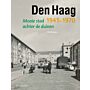 Den Haag - Mooie stad achter de duinen 1945-1970