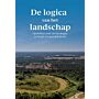 De logica van het landschap - Opstellen over archeologie, ecologie en geschiedenis