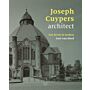 Joseph Cuypers, architect - Een leven in kerken (Pre-order April 2025)