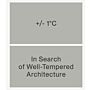 +/– 1 °C: In Search of Well-Tempered Architecture